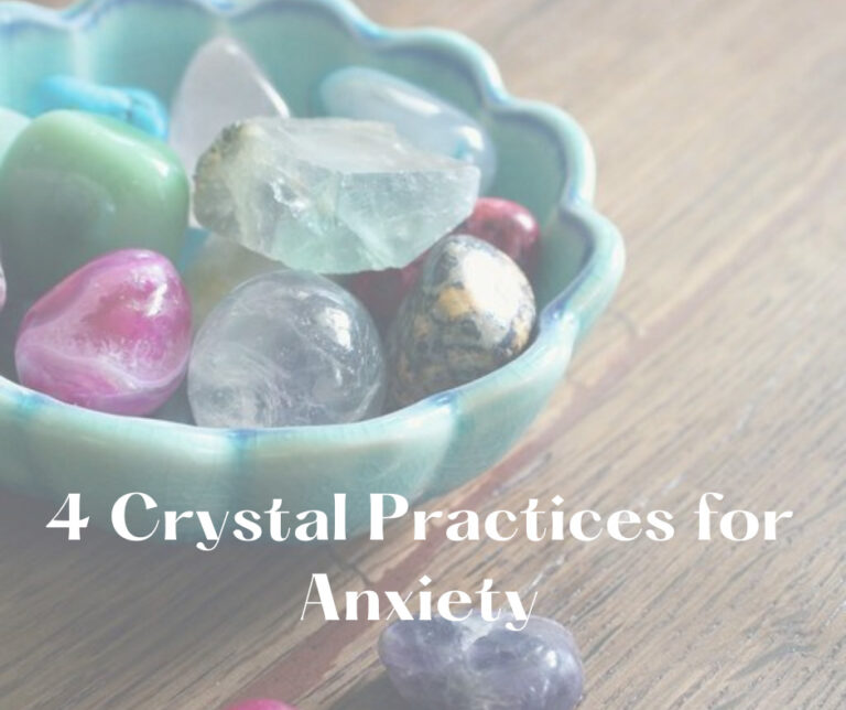 4 Crystal Practices For Anxiety