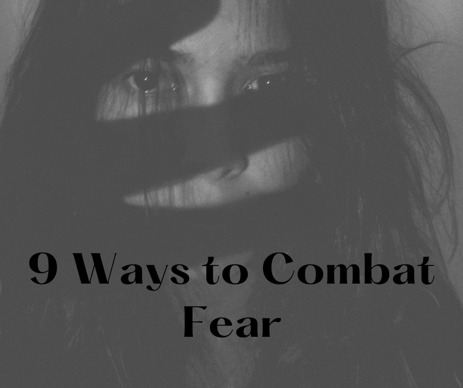 9 ways to combat fear