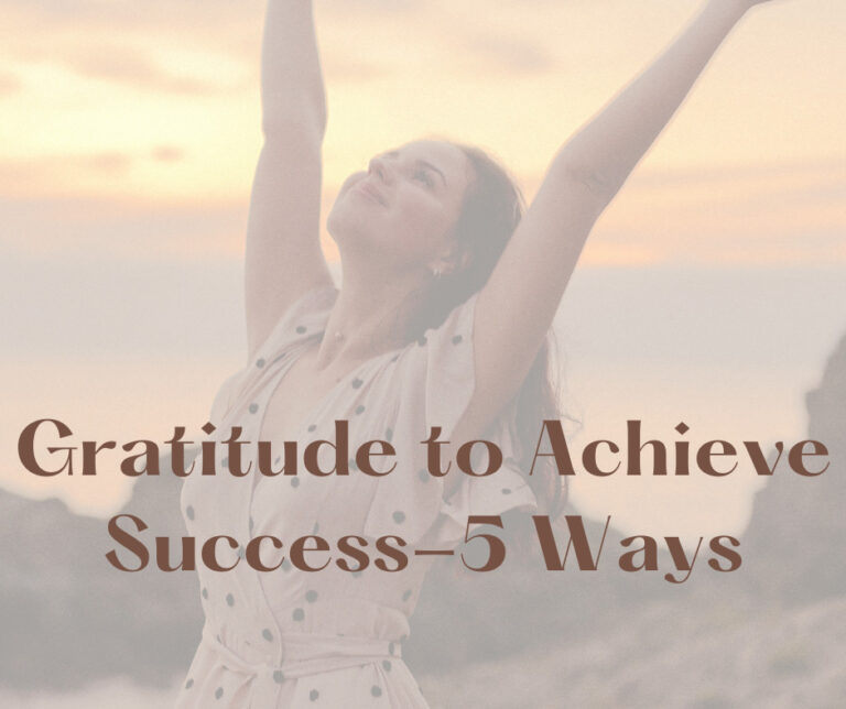 Gratitude to Achieve Success-5 ways