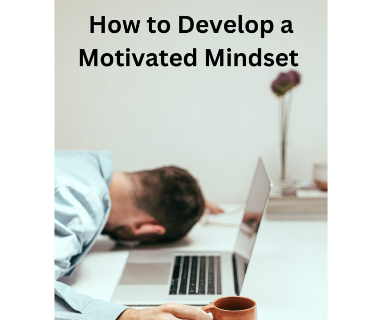 How to Develop a Motivated Mindset/5 Ways