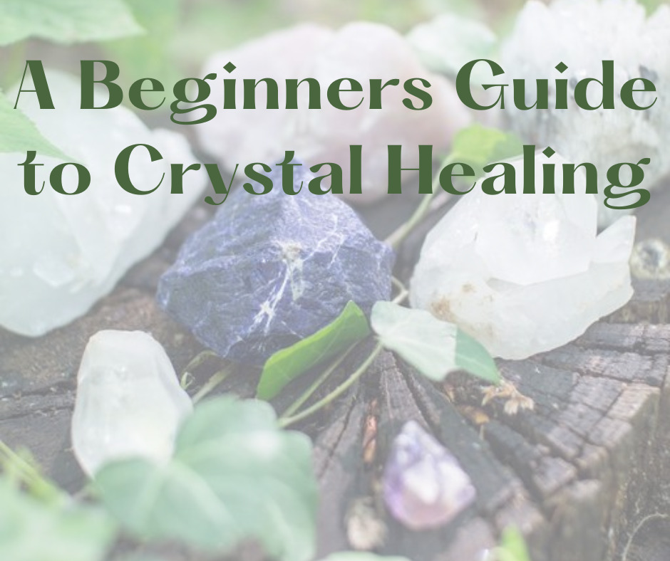 A beginners guide to crystal healing